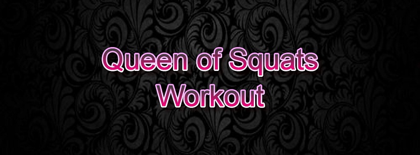 Queen of Squats Workout