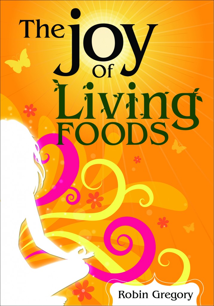 Raw Food Recipe Book - The Joy of Living Foods
