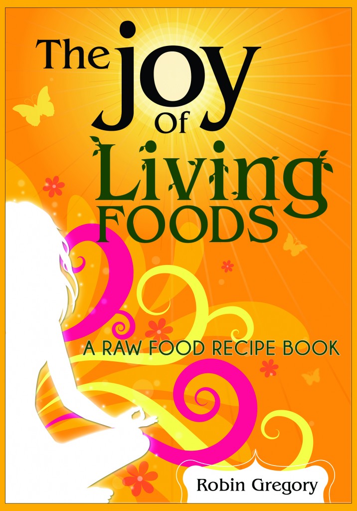 Joy of Living Foods a Raw Food Recipe Book cover