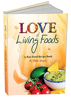 The Love of Living Foods Raw Food Recipe Book